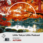 Little Tokyo Little Podcast